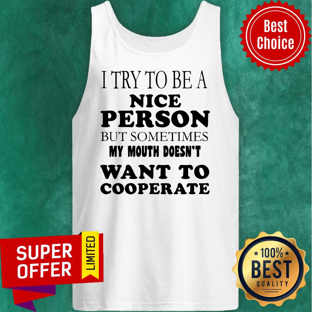 I Try To Be A Nice Person But Sometimes My Mouth Doesn’t Want To Cooperate Vintage Shirt - Image 5