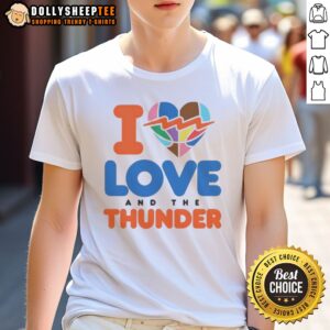 Funny I Love And The Thunder Shirt
