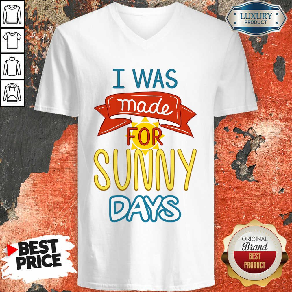 I Was Made For Sunny Days Shirt - Image 2