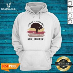 Alternative view of Pretty Never Give Up On Your Dream Keep Sleeping Cats Lying On Pillow Shirt