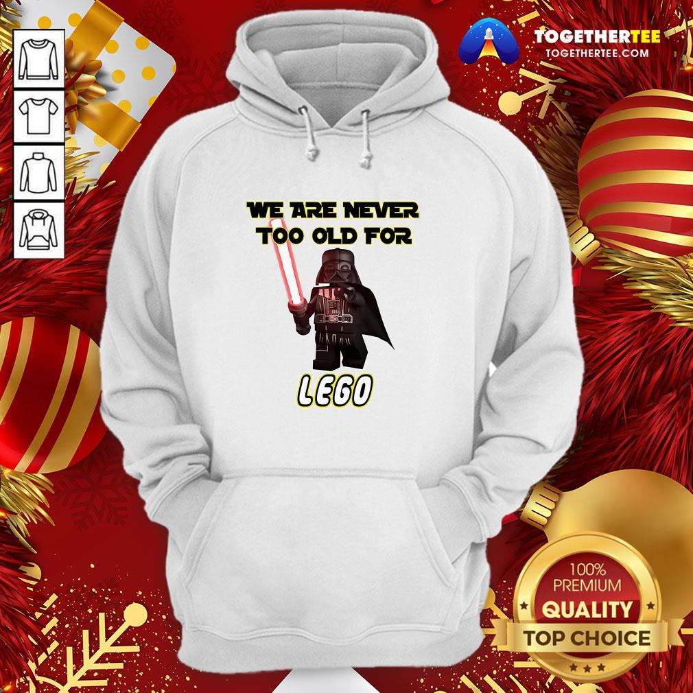 Pretty Star War We Are Never Too Old For Lego Shirt - Image 5