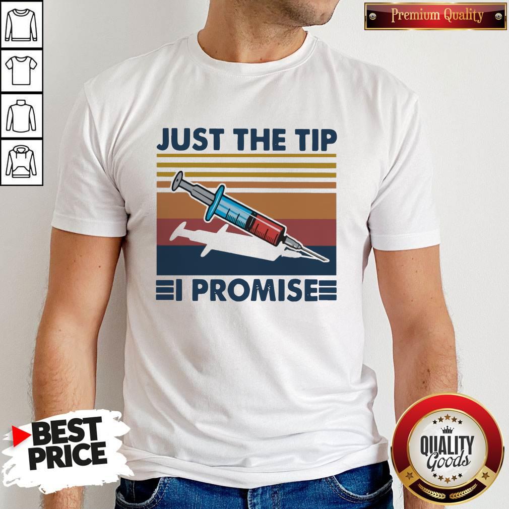 Good Syringe Just The Tip I Promise Vintage Shirt