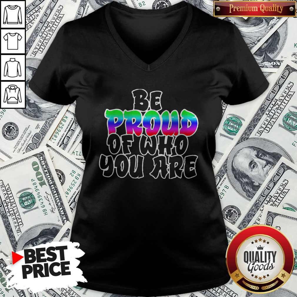Top Be Proud Of Who You Are LGBT Shirt - Image 5