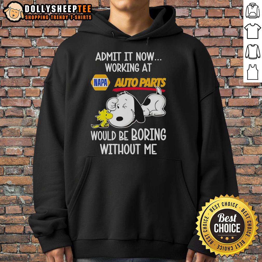 Funny Snoopy And Woodstock X Napa Auto Parts Admit It Life Would Be Boring Without Me T-Shirt - Image 2