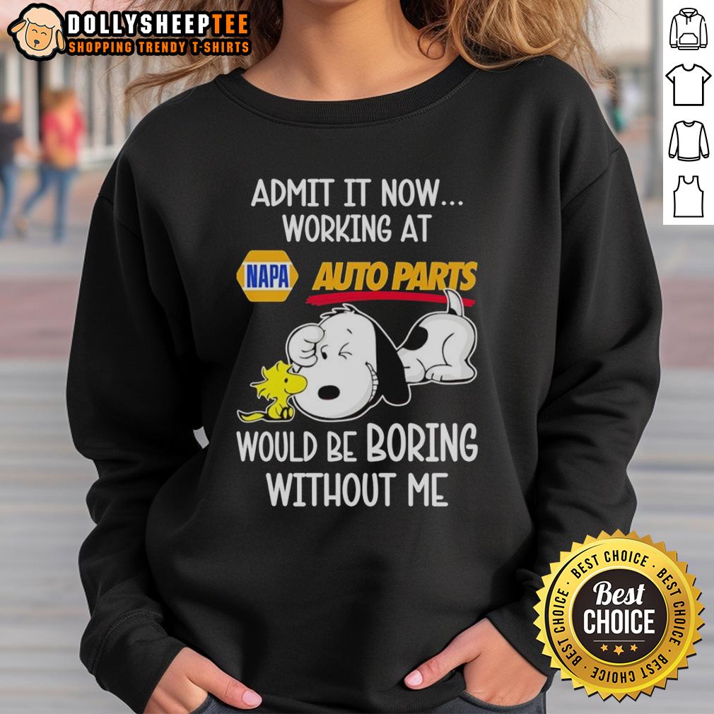Funny Snoopy And Woodstock X Napa Auto Parts Admit It Life Would Be Boring Without Me T-Shirt - Image 5