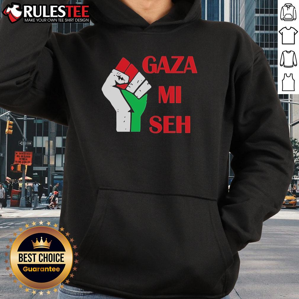 Good Gaza Mi Seh Palestine T-Shirt - Image 2