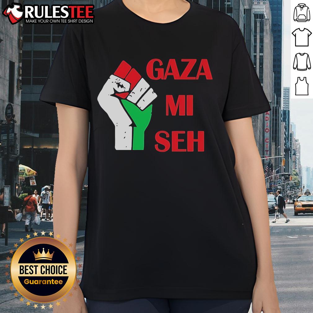 Good Gaza Mi Seh Palestine T-Shirt - Image 3