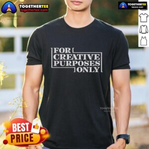 Official For Creative Purposes Only T-Shirt