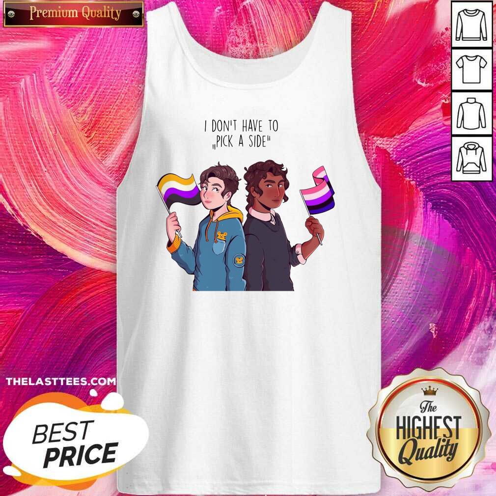 Great I Don’t Have To Pick A Side Shirt - Image 3