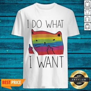 Premium LGBT Cat I Do What I Want Shirt
