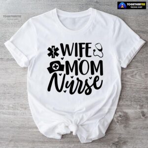 Wife Mom Nurse Stethoscope Caduceus T-Shirt