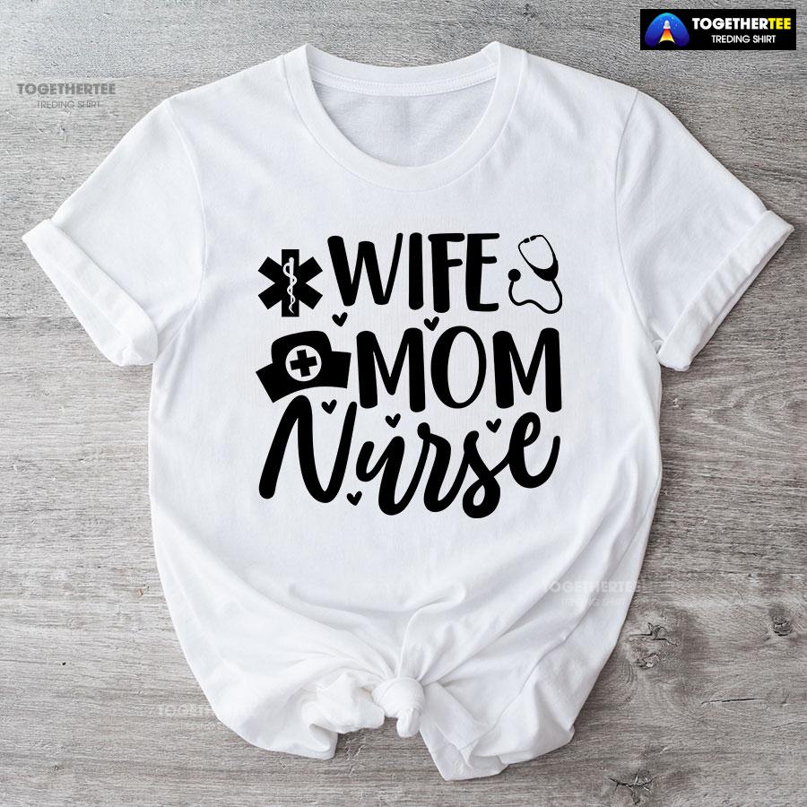 Wife Mom Nurse Stethoscope Caduceus T-Shirt