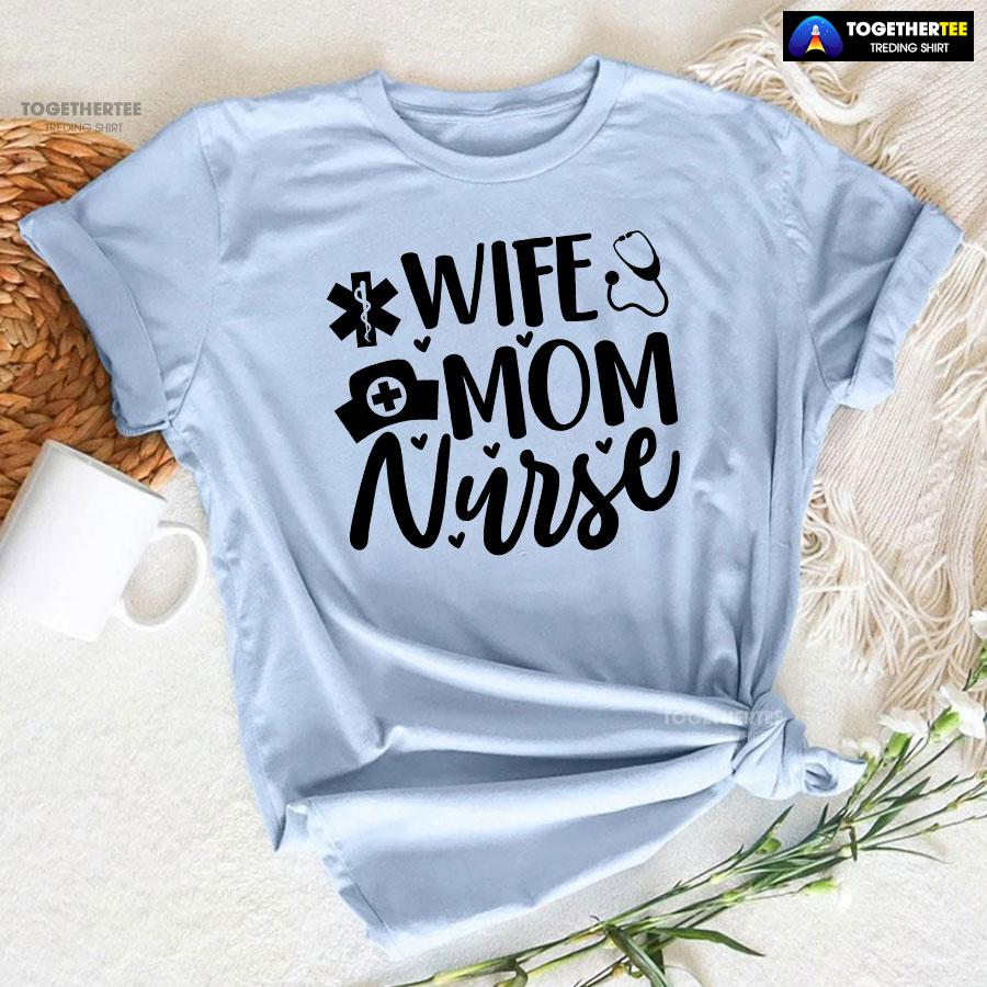 Wife Mom Nurse Stethoscope Caduceus T-Shirt - Image 7