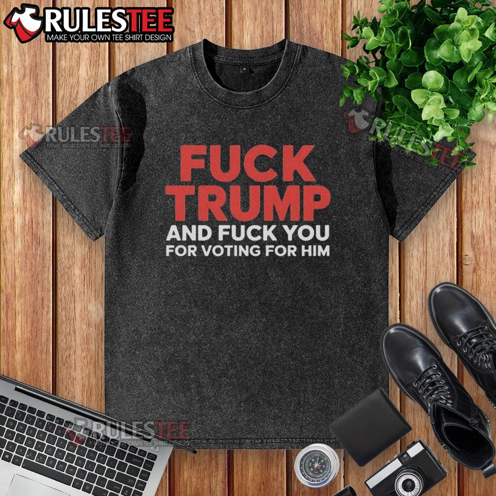 Official Fck Trump And Fck You For Voting For Him Premium T-Shirt - Image 6