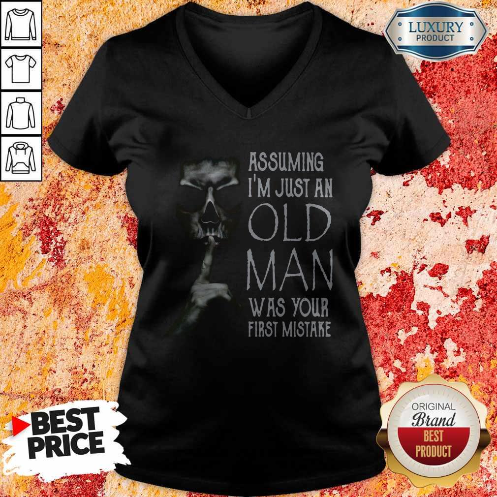 Skull Shhh Assuming I'm Just An Old Man Was Your First Mistake Shirt - Image 2