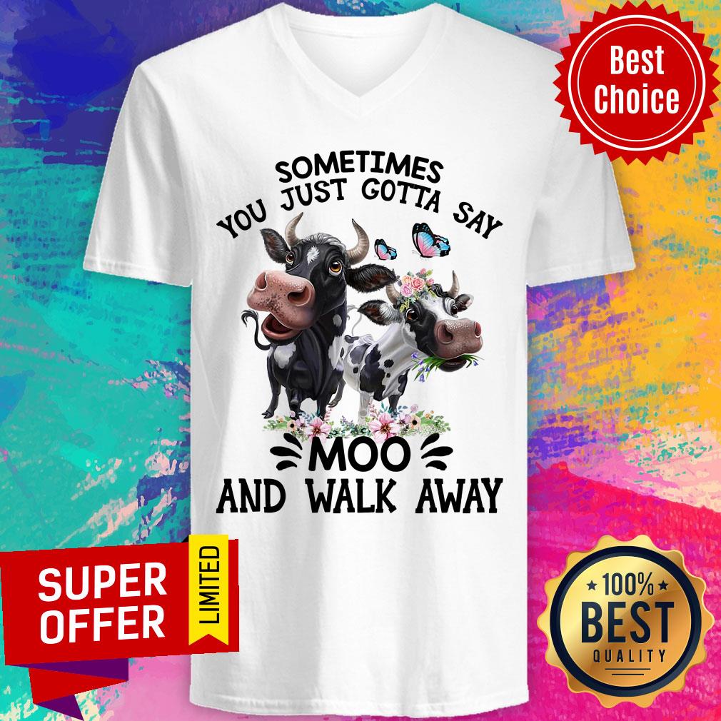 Sometimes You Just Gotta Say Moo And Walk Away Cow Shirt - Image 3