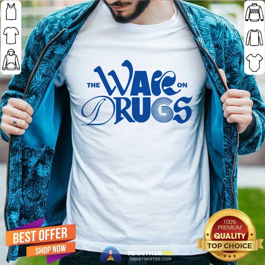 The War On Drugs T-shirt
