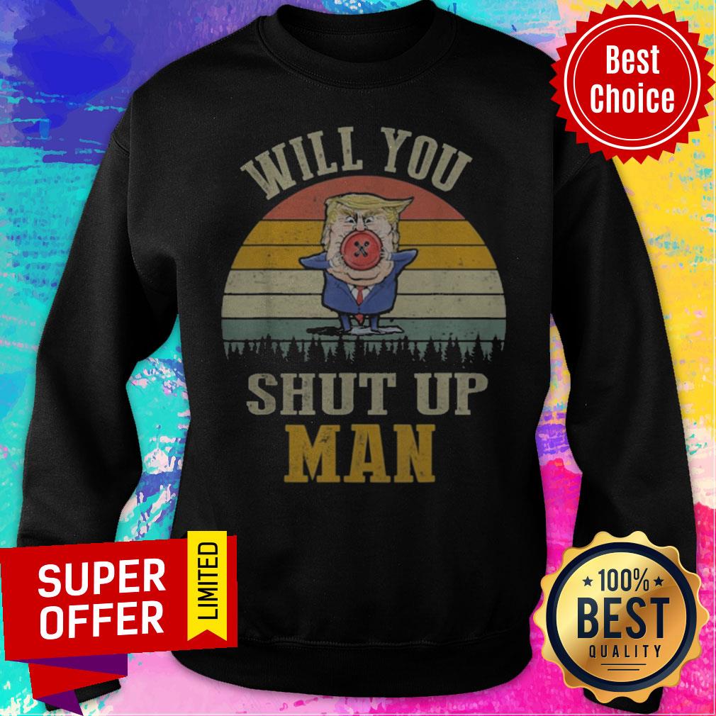 Top Vintage Retro Will You Shut Up Man Political Debate Shirt - Image 2