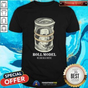 Nice Roll Model Million Dolla Motive T-Shirt