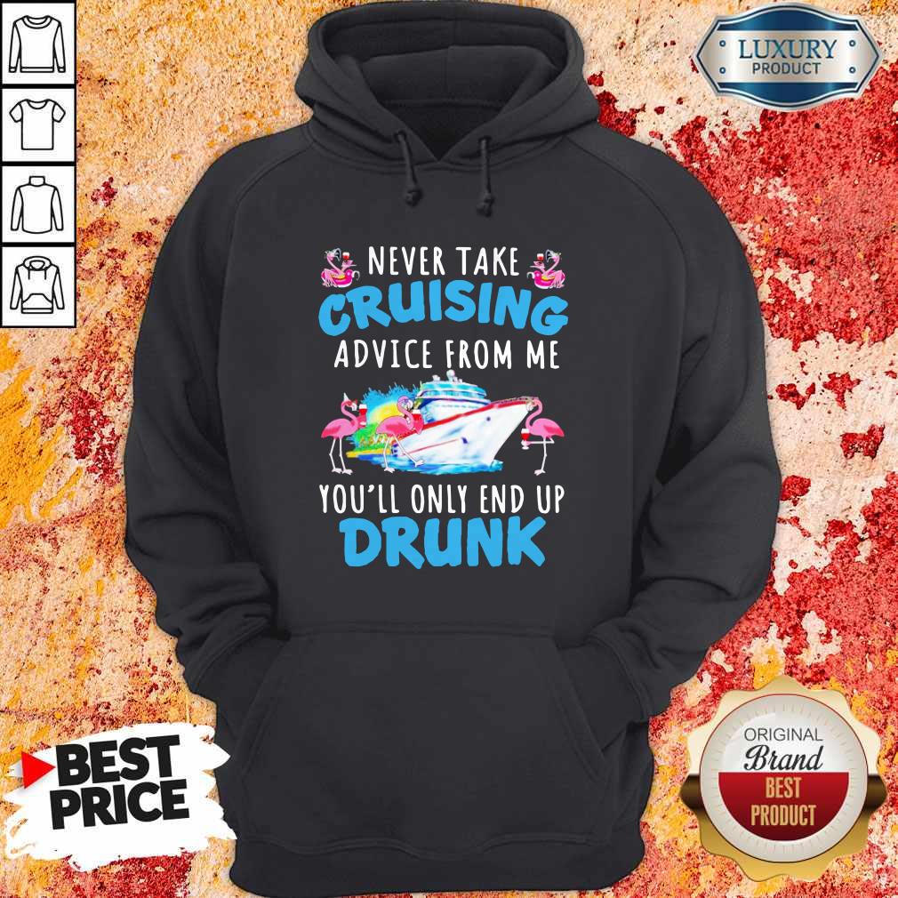Flamingo Never Take Cruising Advice From Me You’ll Only End Up Drunk Shirt - Image 2