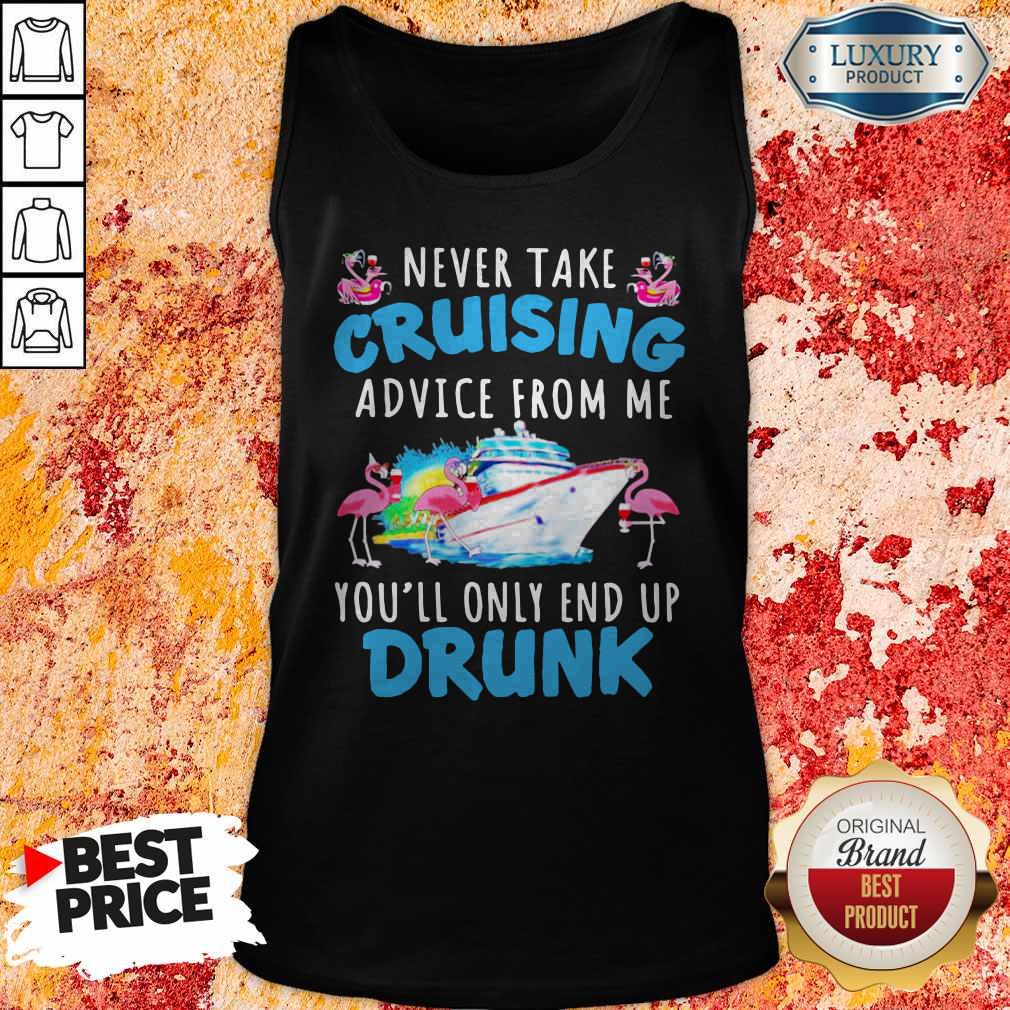 Flamingo Never Take Cruising Advice From Me You’ll Only End Up Drunk Shirt - Image 4