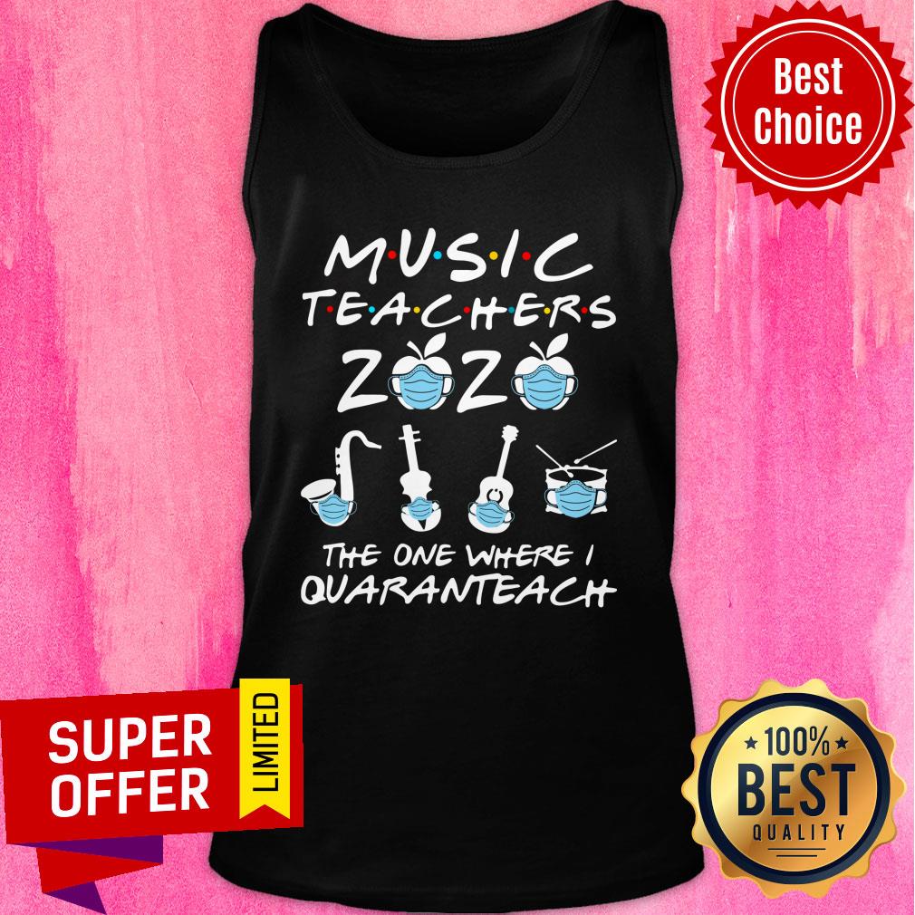 Music Teachers 2020 Musical Instument The One Where Quarantine Shirt - Image 3