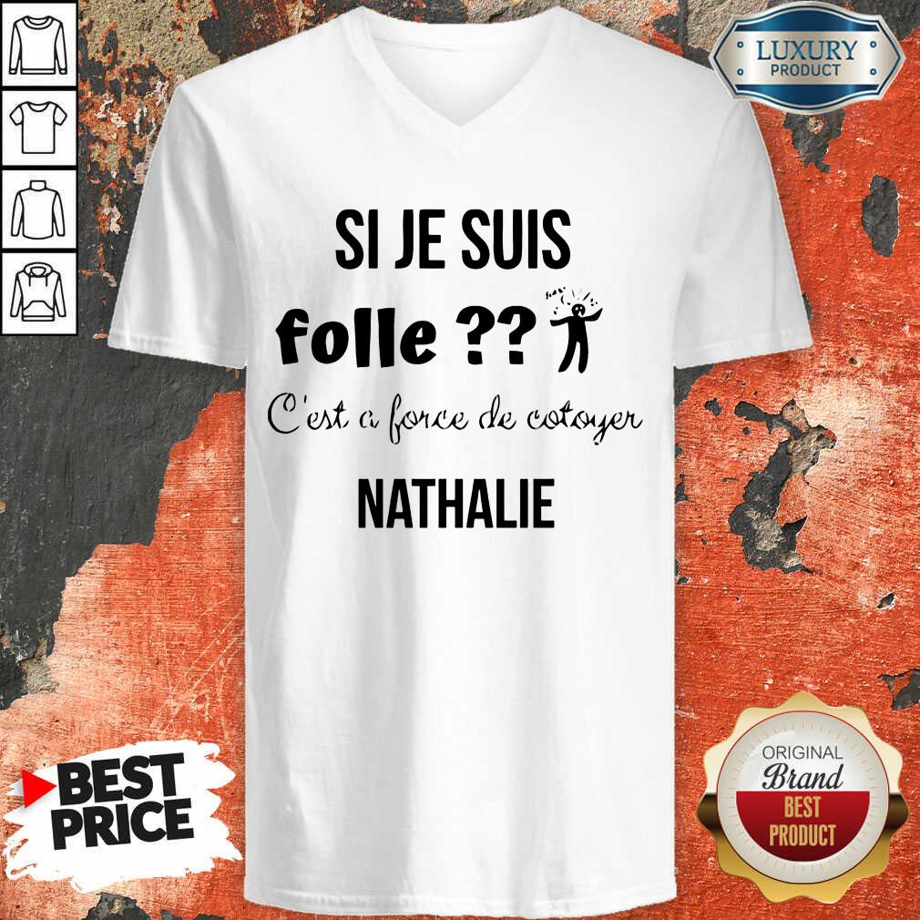 Si Je Suis Folle Nathalie Shirt - Image 2