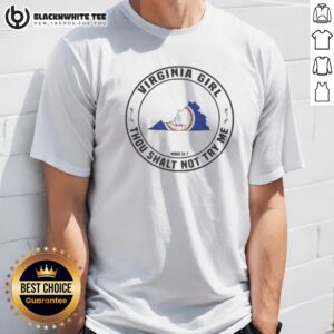 Funny Virginia Girl Thou Shalt Not Try Me Mood 24 7 State Outline Shirt