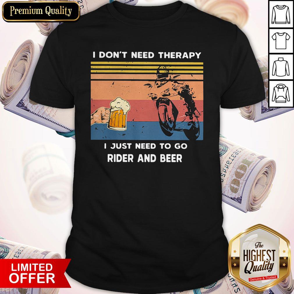 I Don’t Need Therapy I Just Need To Go Rider And Beer Vintage Shirt