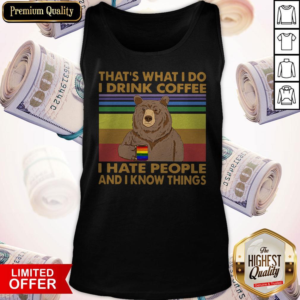 Lgbt Bear That’s What I Do I Drink Coffee I Hate People And I Know Things Vintage Shirt - Image 3