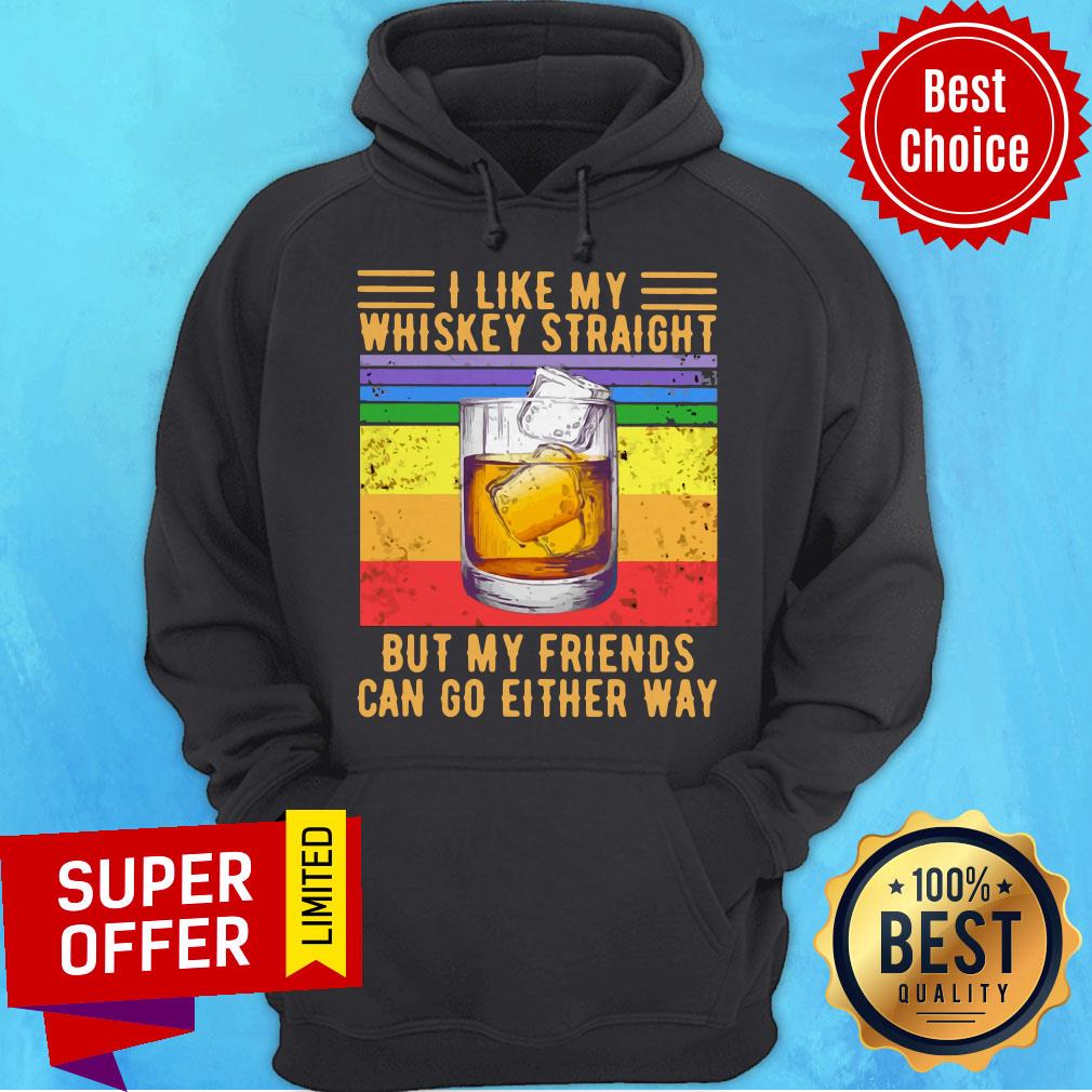 Nice I Like My Whiskey Straight But My Friends Can Go Either Way Shirt - Image 3