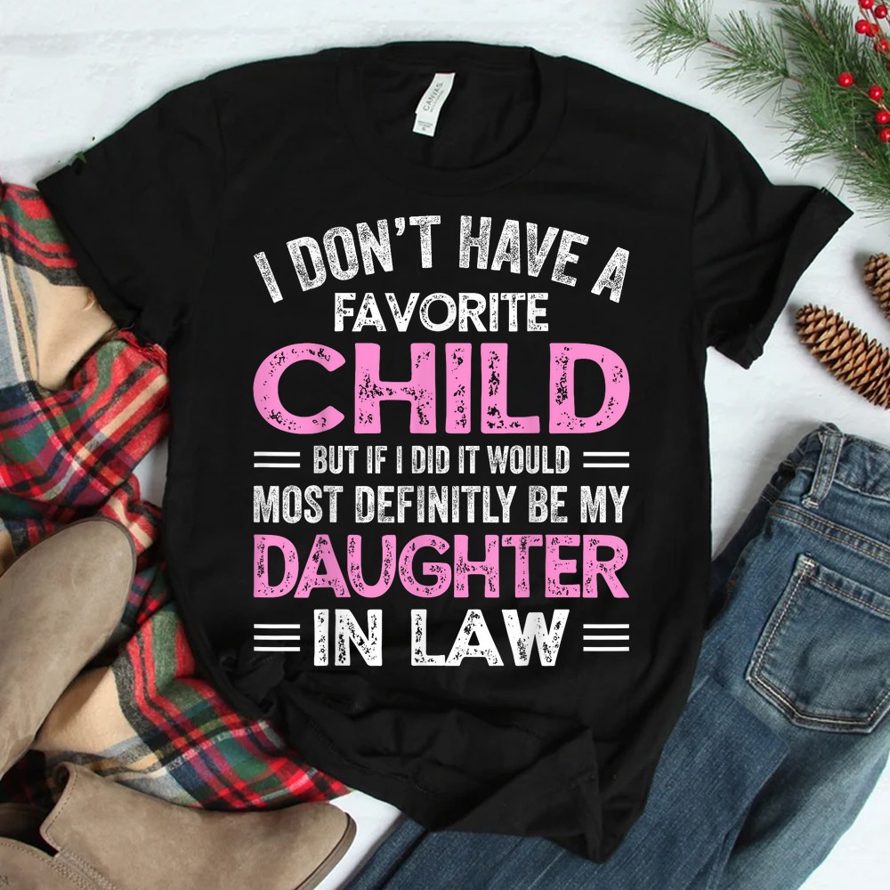 Favorite Child My Daughter-in-law Funny Mothers Day Shirt
