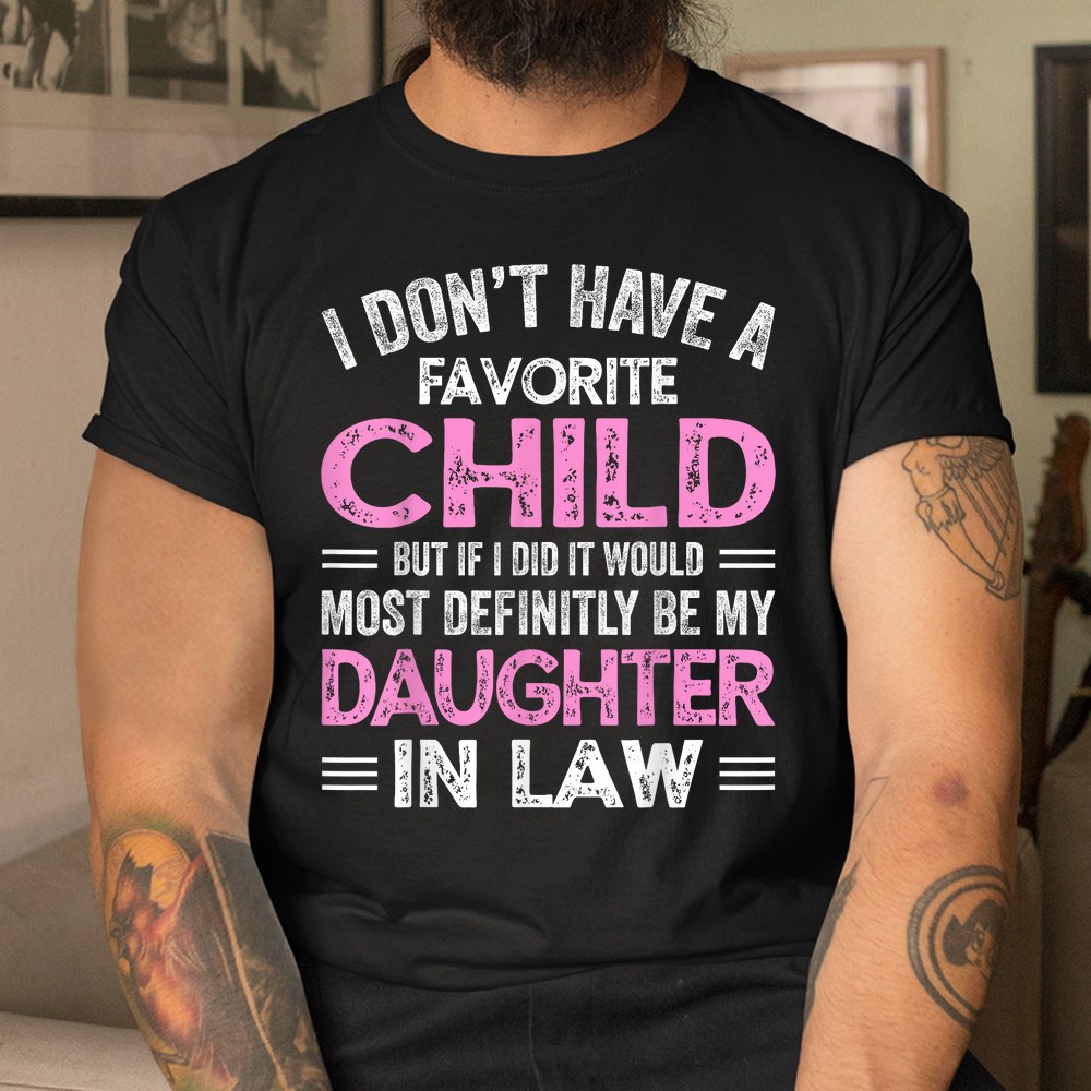 Favorite Child My Daughter-in-law Funny Mothers Day Shirt - Image 3
