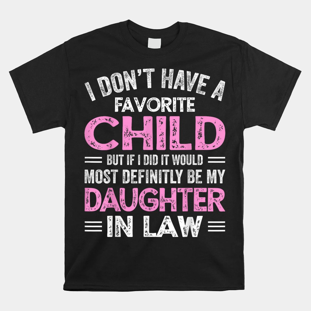 Favorite Child My Daughter-in-law Funny Mothers Day Shirt - Image 4