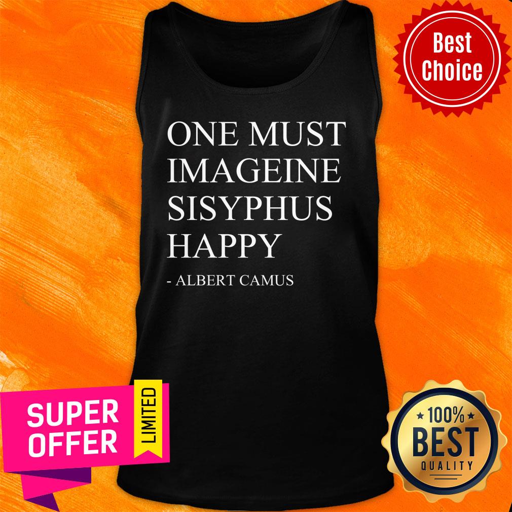 One Must Imagine Sisyphus Happy Albert Gamus Shirt - Image 4