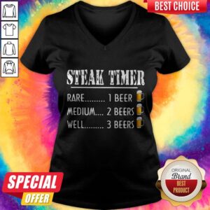 Alternative view of Steak Time Rare 1 Beer Medium 2 Beers Well 3 Beers Shirt