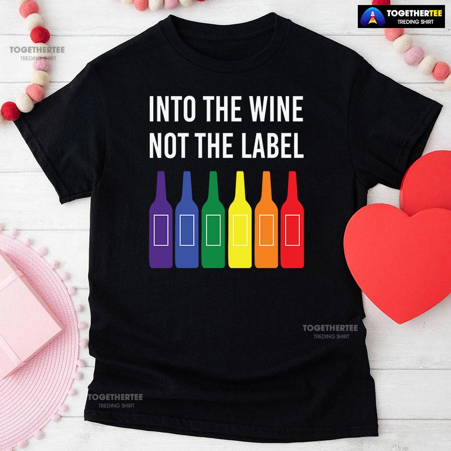 Into The Wine Not The Label LGBT T-Shirt