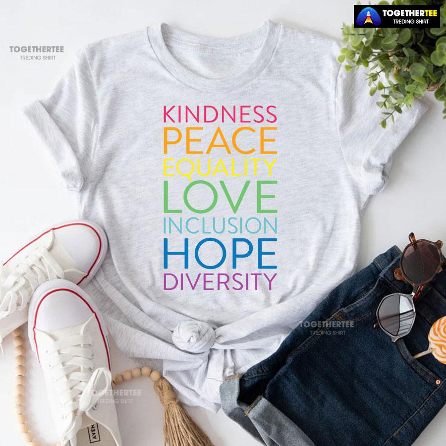 Kindness Peace Equality Love Inclusion Hope Diversity T-Shirt - Image 4
