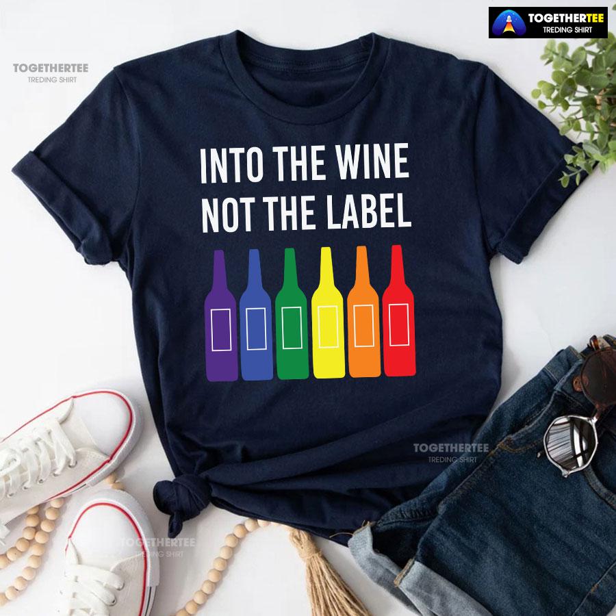 Into The Wine Not The Label LGBT T-Shirt - Image 4
