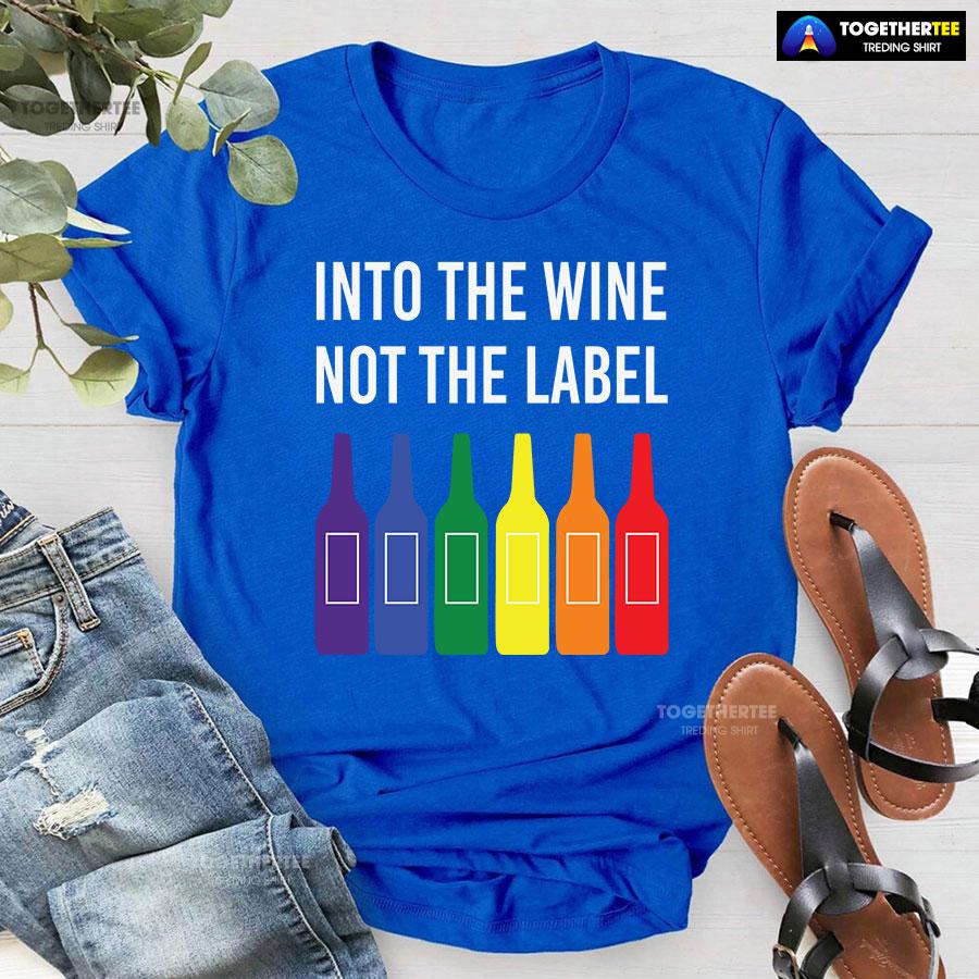 Into The Wine Not The Label LGBT T-Shirt - Image 5