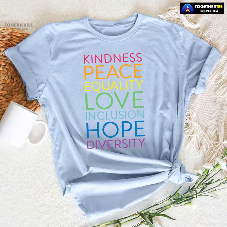 Kindness Peace Equality Love Inclusion Hope Diversity T-Shirt - Image 6
