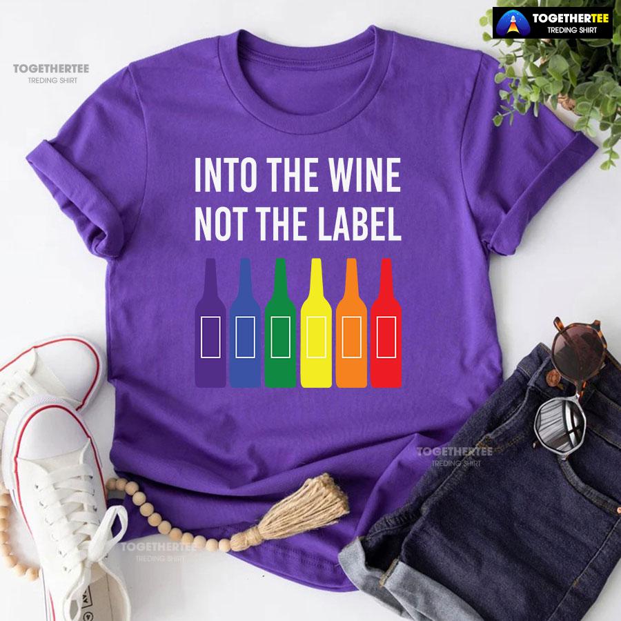 Into The Wine Not The Label LGBT T-Shirt - Image 6