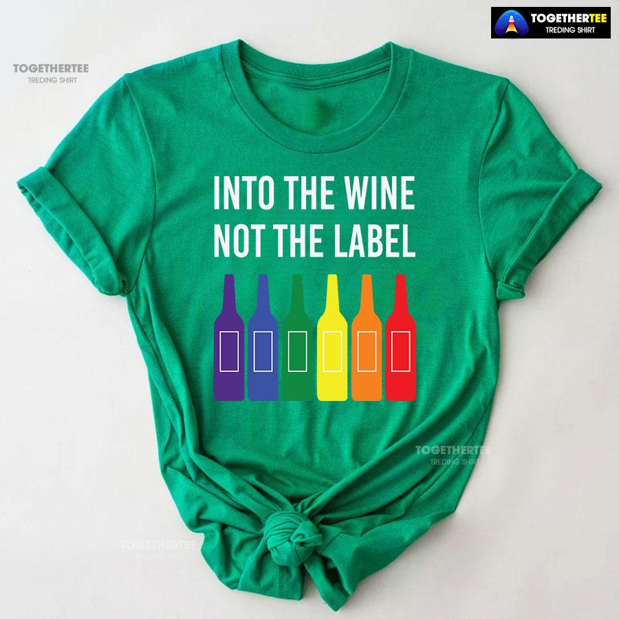 Into The Wine Not The Label LGBT T-Shirt - Image 7