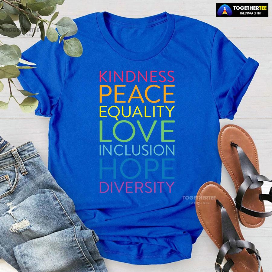 Kindness Peace Equality Love Inclusion Hope Diversity T-Shirt - Image 7
