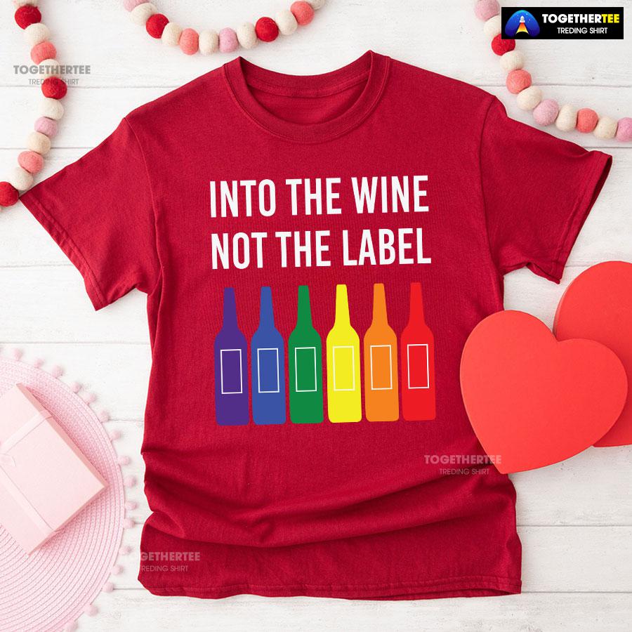 Into The Wine Not The Label LGBT T-Shirt - Image 8