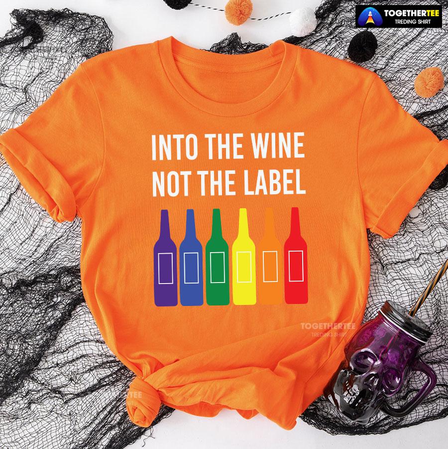 Into The Wine Not The Label LGBT T-Shirt - Image 9