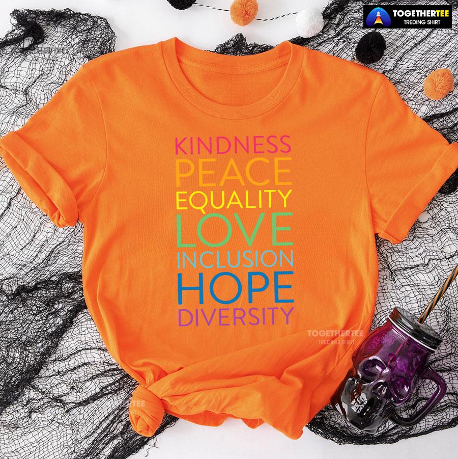 Kindness Peace Equality Love Inclusion Hope Diversity T-Shirt - Image 9