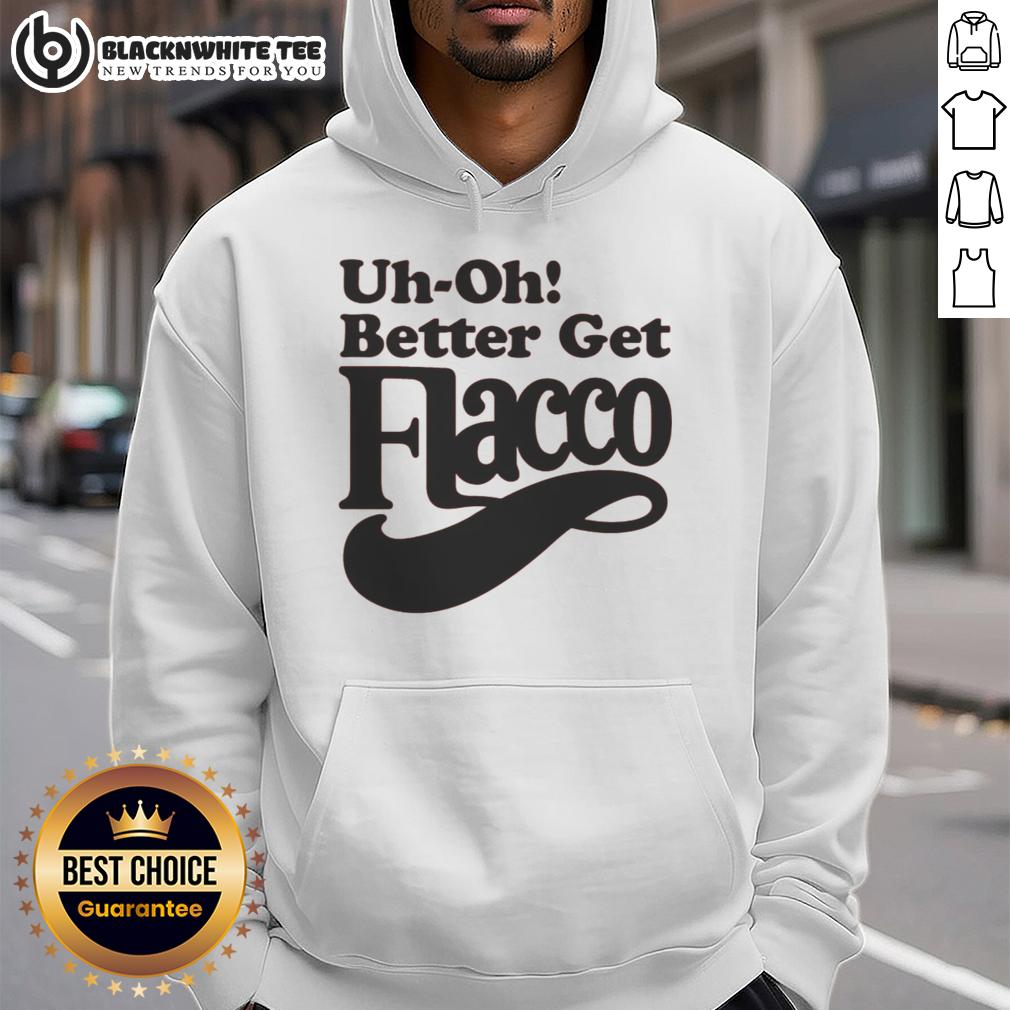 Funny Uh-Oh! Better Get Flacco T-Shirt - Image 2