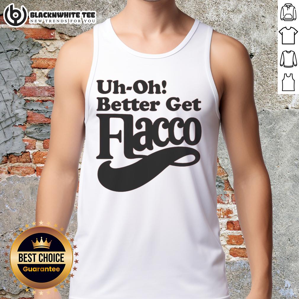 Funny Uh-Oh! Better Get Flacco T-Shirt - Image 4