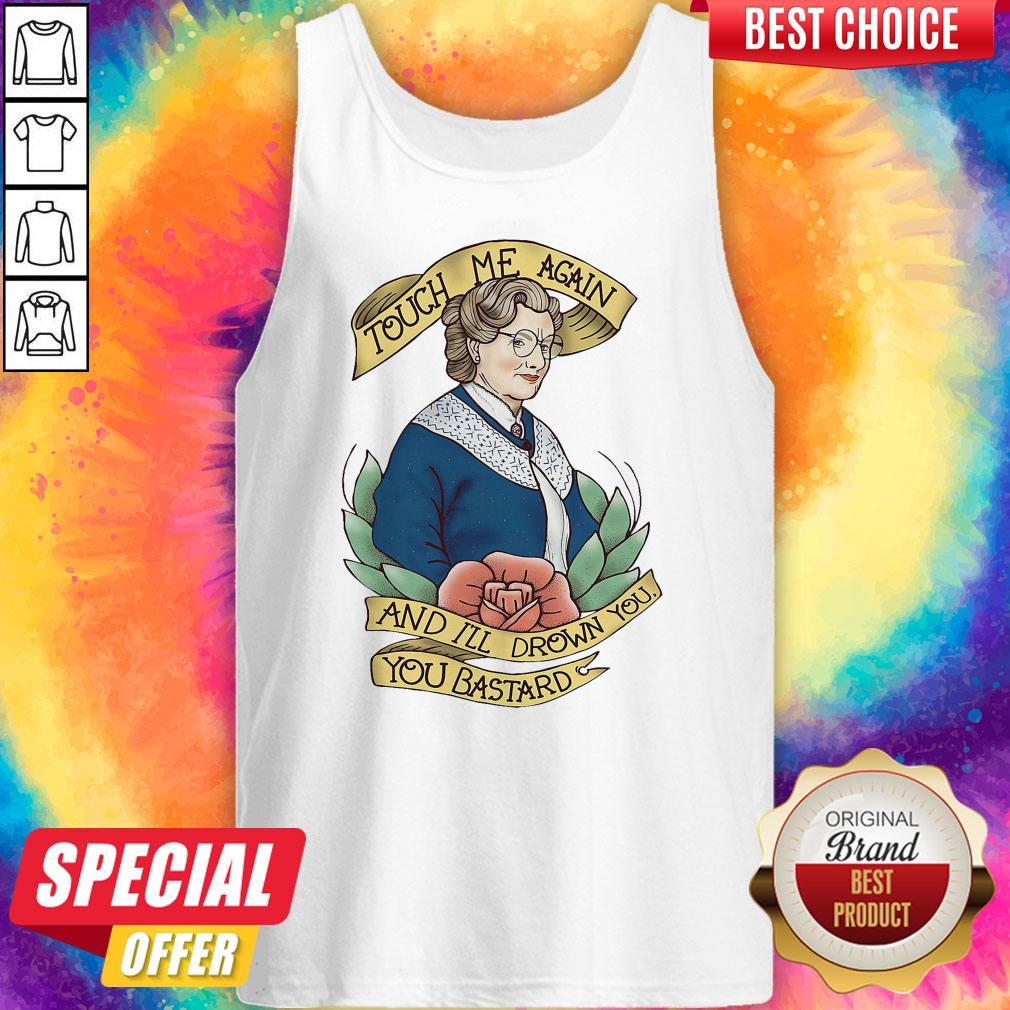Touch Me Again And I’ll Drown You You Bastard Shirt - Image 2
